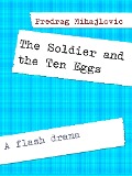 The Soldier and the Ten Eggs - Predrag Mihajlovic