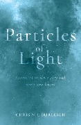 Cover-Bild zum Titel 'Particles of Light' von 'Chris M L Burleigh'