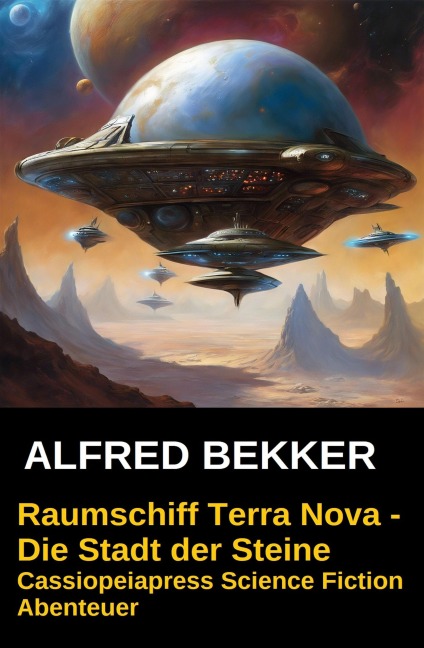 Die Stadt der Steine: Raumschiff Terra Nova - Alfred Bekker