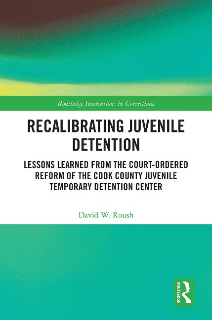 Recalibrating Juvenile Detention - David W. Roush