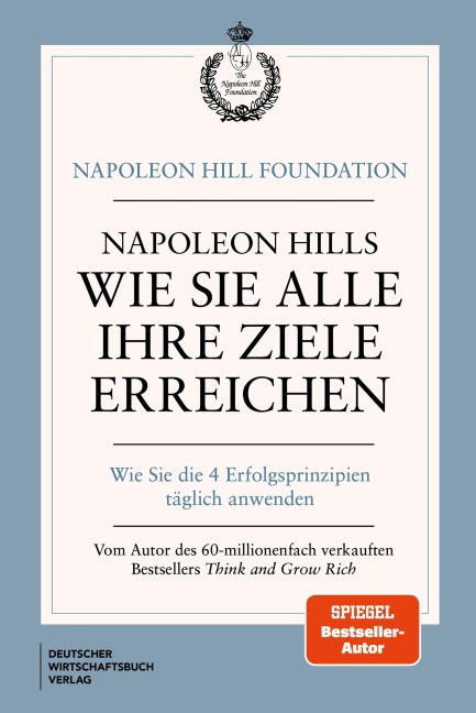 Napoleon Hills Wie Sie alle Ihre Ziele erreichen - Napoleon Hill Foundation