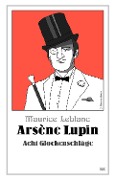 Cover-Bild zum Titel 'Arsène Lupin - Acht Glockenschläge' von 'Maurice Leblanc'