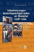 Cover-Bild zum Titel 'Exilerinnerungen deutschsprachiger Juden an Shanghai 1938-1949' von 'Judith Weißbach'
