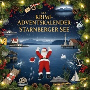 Cover-Bild zum Titel 'Der Krimi-Adventskalender Starnberger See' von 'Louis Maier'