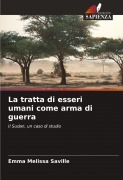 Cover-Bild zum Titel 'La tratta di esseri umani come arma di guerra' von 'Emma Melissa Saville'