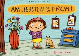 Cover-Bild zum Titel 'Am liebsten bin ich froh!' von 'Daniela Kulot'