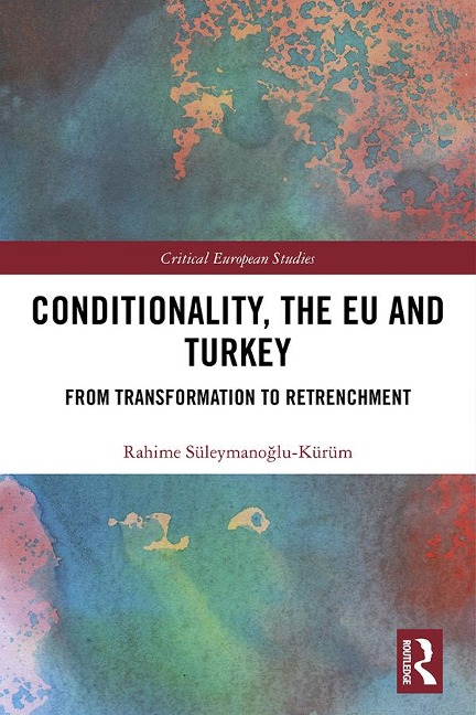 Conditionality, the EU and Turkey - Rahime Süleymanoglu-Kürüm