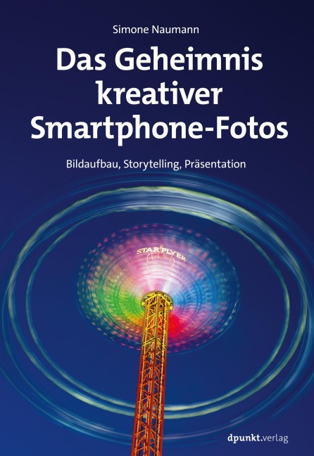 Das Geheimnis kreativer Smartphone-Fotos - Simone Naumann