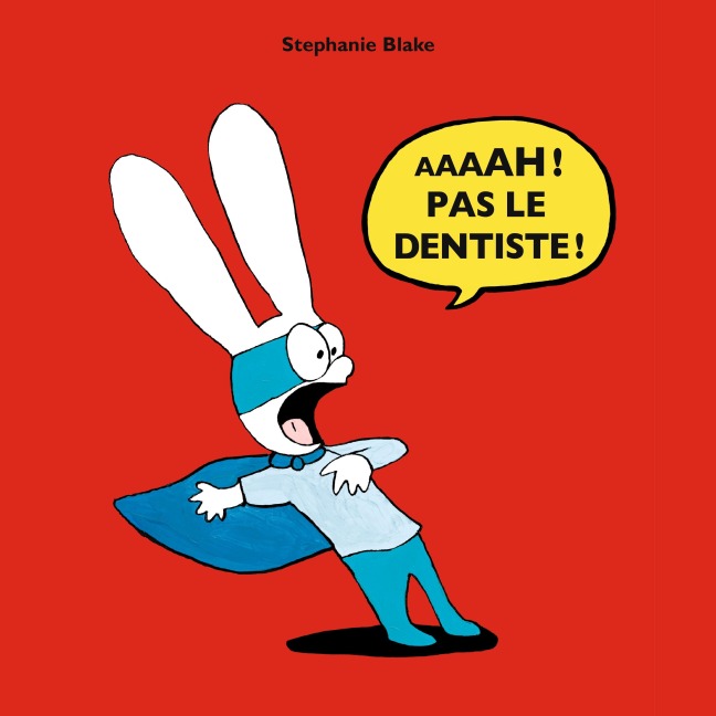 Aaaah ! pas le dentiste ! - Stephanie Blake