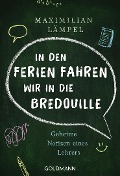 Cover-Bild zum Titel '"In den Ferien fahren wir in die Bredouille"' von 'Maximilian Lämpel'