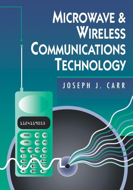 Microwave & Wireless Communications Technology - Joseph J. Carr