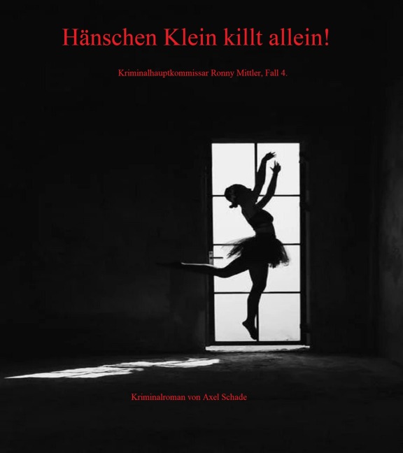 Hänschen Klein killt allein! - Axel Schade