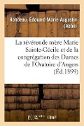 Histoire de la Révérende Mère Marie Sainte-Cécile, Cécile Prévost de la Chauvelière - Édouard-Marie-Augustin Rondeau