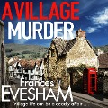 A Village Murder - Frances Evesham