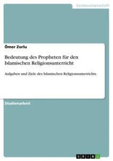 Bedeutung des Propheten für den Islamischen Religionsunterricht - Ömer Zorlu