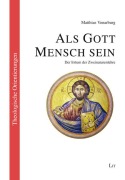 Cover-Bild zum Titel 'Als Gott Mensch sein' von 'Matthias Vonarburg'