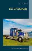 Cover-Bild zum Titel 'Die Truckerlady' von 'Sany Macschuler'
