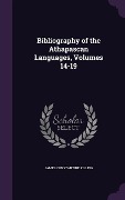 Bibliography of the Athapascan Languages, Volumes 14-19 - James Constantine Pilling