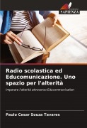 Cover-Bild zum Titel 'Radio scolastica ed Educomunicazione. Uno spazio per l'alterità' von 'Paulo Cesar Souza Tavares'