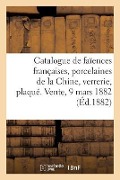 Cover-Bild zum Titel 'Catalogue de Faïences Françaises, Porcelaines de la Chine, Verrerie, Plaqué, Cuivres, Bronzes' von 'Arthur Bloche'