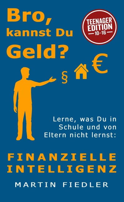 Bro, kannst Du Geld? Teenager Edition - Martin Fiedler