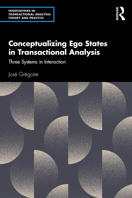 Conceptualizing Ego States in Transactional Analysis - José Grégoire