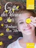Cover-Bild zum Titel 'Gitta, der kleine Star - Abenteuer beim Film' von 'Marie Louise Fischer'