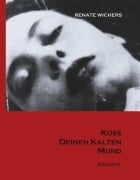 Cover-Bild zum Titel 'Küss Deinen kalten Mund' von 'Renate Wichers'