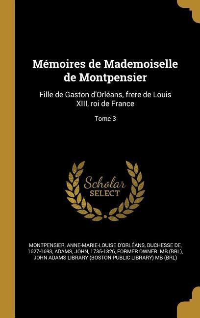 Mémoires de Mademoiselle de Montpensier - 