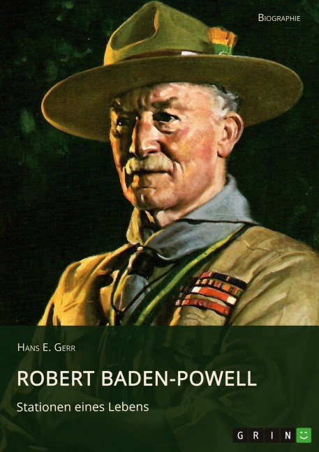 Robert Baden-Powell. Stationen eines Lebens - Hans E. Gerr