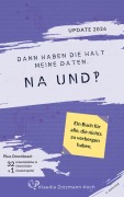 Cover-Bild zum Titel 'Dann haben die halt meine Daten. Na und?!' von 'Klaudia Zotzmann-Koch'