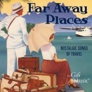 Far Away Places-Nostalgische Reiselieder - Garland/Crosby/Andersen/Tauber/Armstrong