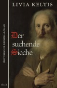 Cover-Bild zum Titel 'Der suchende Sieche' von 'Livia Keltis'