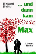Cover-Bild zum Titel '... und dann kam Max' von 'Helgard Heins'