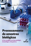 Processamento de amostras biológicas - Maísa Pasquotto Giocondo Finati, Luna Ribeiro Zimmermann Dias Cócus Doneda