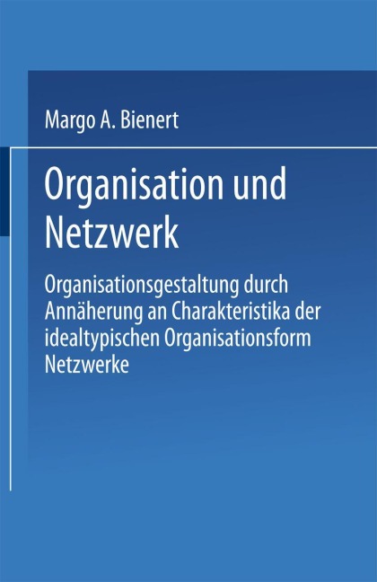 Organisation und Netzwerk - Margo A. Bienert