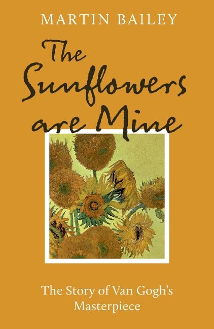 The Sunflowers are Mine - Martin Bailey