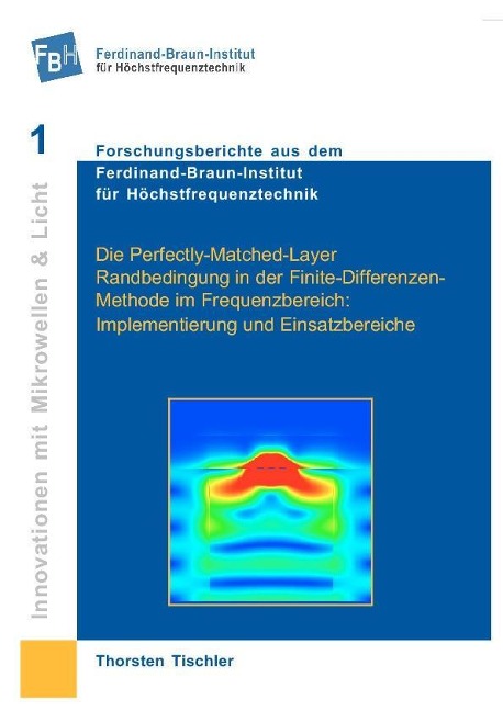 Die Perfectly-Matched-Layer-Randbedingung in der Finite-Differenzen-Methode im Frequenzbereich: Implementierung und Einsatzbereiche - 