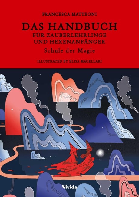 Das Handbuch für Zauberlehrlinge und Hexenanfänger - Francesca Matteoni