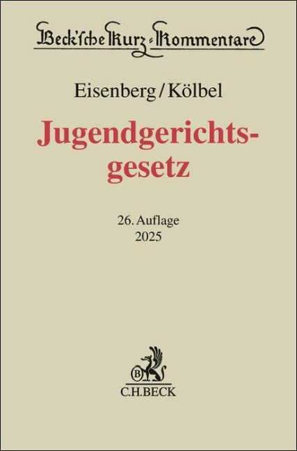 Jugendgerichtsgesetz. JGG - Ralf Kölbel, Ulrich Eisenberg