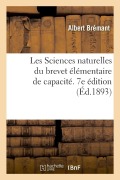 Cover-Bild zum Titel 'Les Sciences Naturelles Du Brevet Élémentaire de Capacité Et Des Cours de l'Année Complémentaire' von 'Albert Brémant'