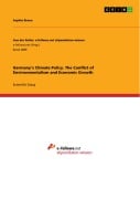 Cover-Bild zum Titel 'Germany's Climate Policy. The Conflict of Environmentalism and Economic Growth' von 'Sophia Braun'