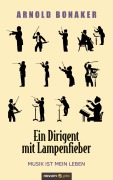 Cover-Bild zum Titel 'Ein Dirigent mit Lampenfieber' von 'Arnold Bonaker'