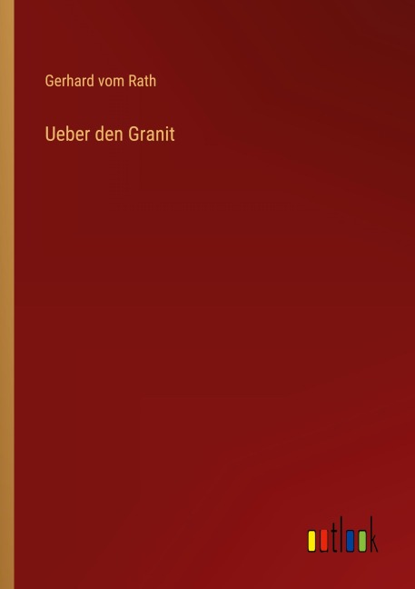 Ueber den Granit - Gerhard Vom Rath