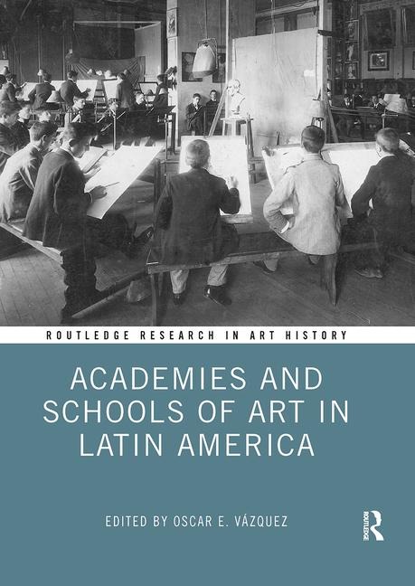 Academies and Schools of Art in Latin America - 