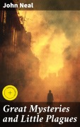 Cover-Bild zum Titel 'Great Mysteries and Little Plagues' von 'John Neal'