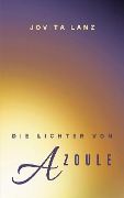 Die Lichter von Azoule - Jovita Lanz
