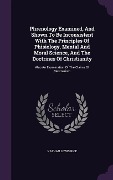 Cover-Bild zum Titel 'Phrenology Examined, And Shown To Be Inconsistent With The Principles Of Phisiology, Mental And Moral Science, And The Doctrines Of Christianity' von 'Nathan Lewis Rice'