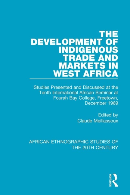 The Development of Indigenous Trade and Markets in West Africa - Claude Meillassoux