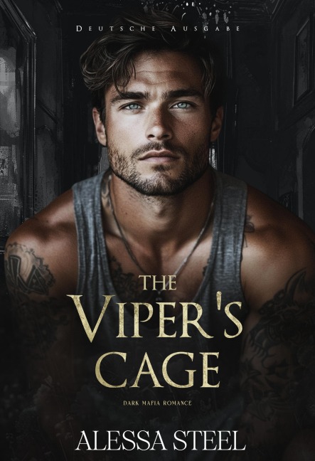 The Viper's Cage: Dark Mafia Romance (Deutsche Ausgabe) - Alessa Steel